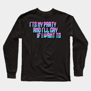 It's my party Long Sleeve T-Shirt